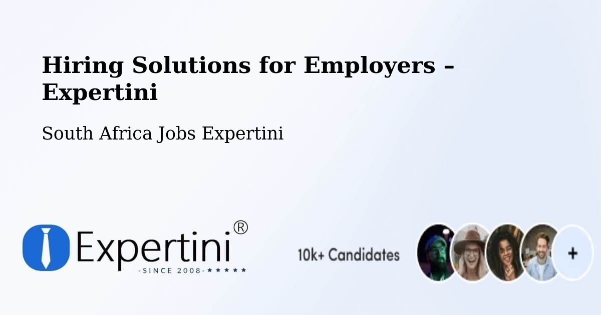 Hiring Solutions for Employers in Mankoeng - Mankoeng, South Africa Jobs Expertini