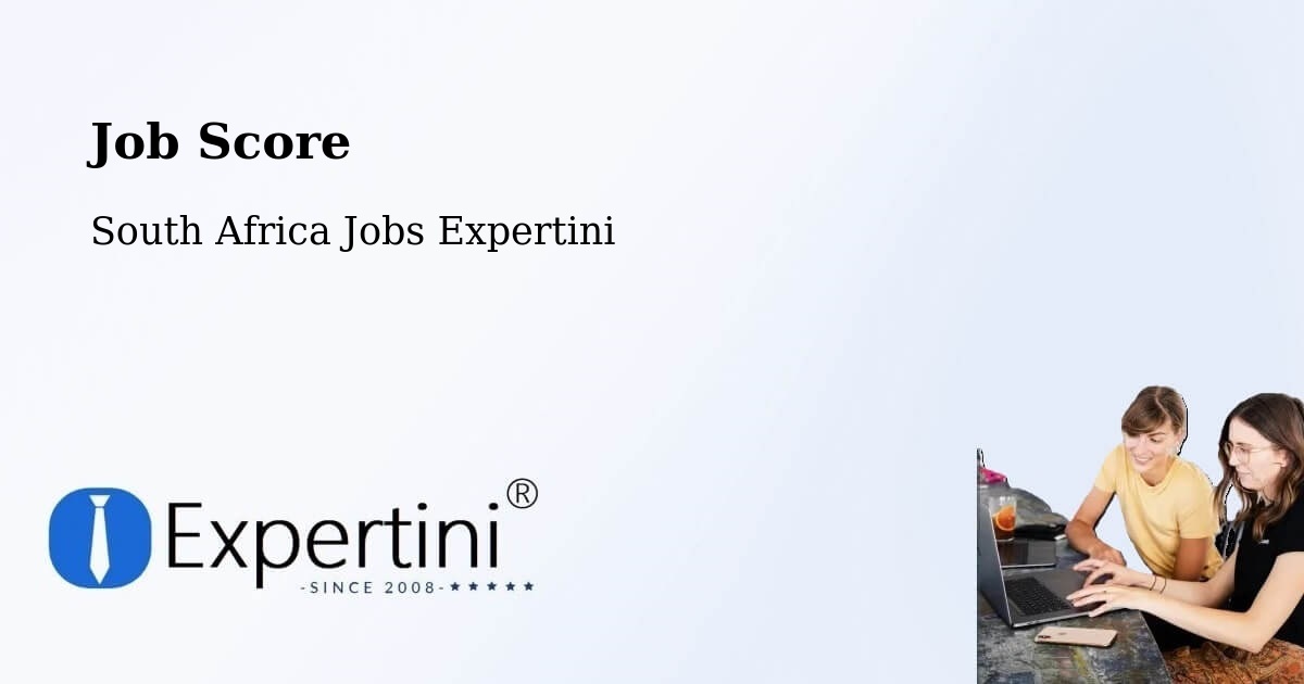 Job Score & Job Description Score Tool – Mankoeng - South Africa Jobs Expertini