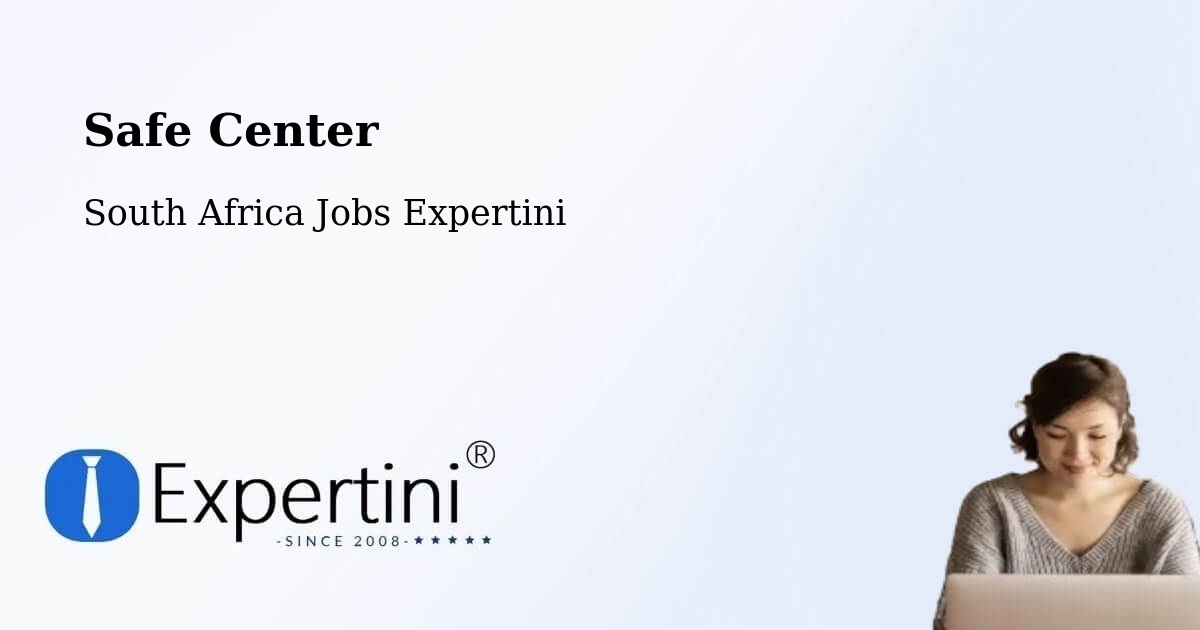 Safety Center – Mankoeng - South Africa Jobs Expertini